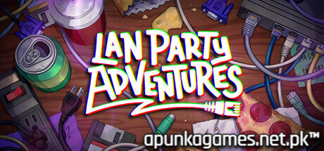 LAN Party Adventures