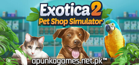 Exotica 2 Pet Shop Simulator